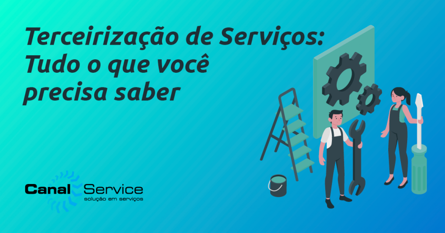 Terceiriza O De Servi Os Tudo O Que Voc Precisa Saber Canal Service