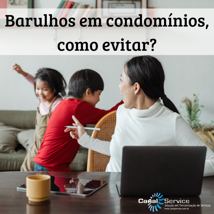 Barulhos Em Condom Nios Como Evitar Canal Service